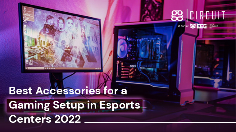 Best Accessories for a Gaming Setup in Esports Centers 2022