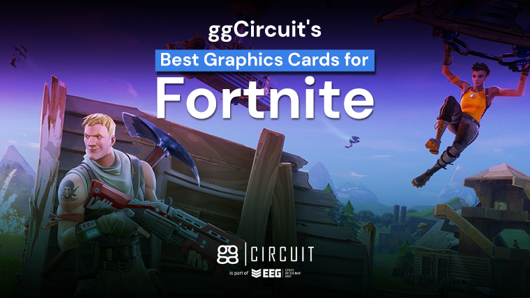 7 Best Graphics Cards for Fortnite 2022