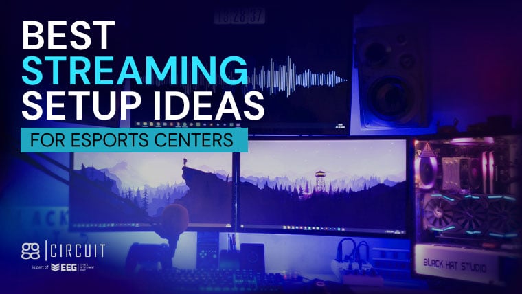 Best Streaming Setup Ideas for Esports Centers 2023