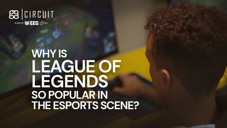 Why is League of Legends so Popular in the Esports Scene?