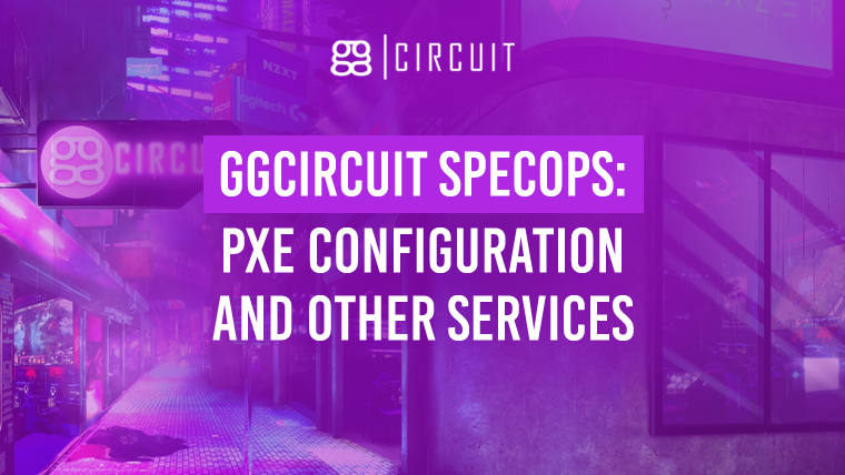 ggCircuit SpecOps: PXE configuration and other services